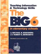 Teaching Information & Technology Skills: The Big 6 in Elementary School