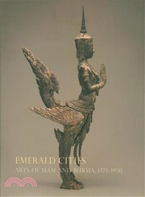 Emerald Cities ─ Arts of Siam and Burma 1775-1950