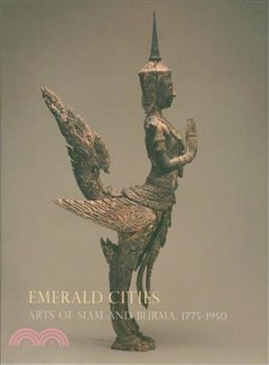 Emerald Cities ― Arts of Siam and Burma 1775-1950