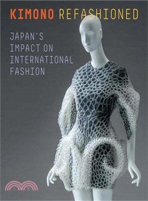 Kimono refashioned :Japan's impact on international fashion /