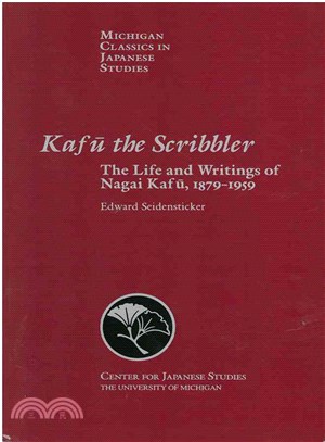 Kafu the Scribbler ─ The Life and Writings of Nagai Kafu, 1879-1959