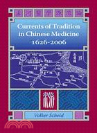 Currents of Tradition in Chinese Medicine 1626-2006