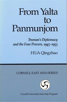 From Yalta to Panmunjom: Truman's Diplomacy and the Four Powers, 1945-1953