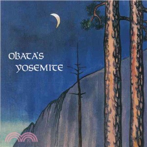 Obata's Yosemite ─ The Art and Letters of Chiura Obata from His Trip to the High Sierra in 1927