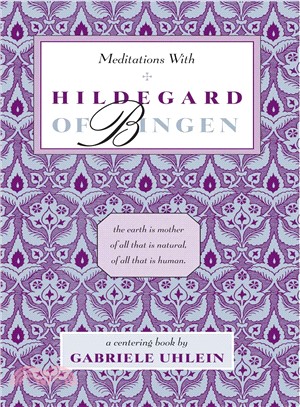 Meditations With Hildegard of Bingen