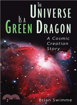 The Universe Is a Green Dragon ─ A Cosmic Creation Story