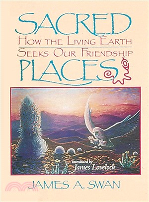 Sacred Places ― How the Living Earth Seeks Our Friendship