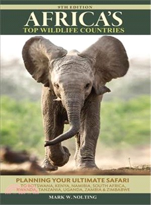 Africa's Top Wildlife Countries ― Safari Planning Guide to Botswana, Kenya, Namibia, South Africa, Rwanda, Tanzania, Uganda, Zambia and Zimbabwe