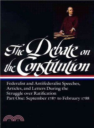 The Debate on the Constitution ─ Federalist and Antifederalist Speeches, Articles, and Letters During the Struggle over Ratification, Part One/Septem