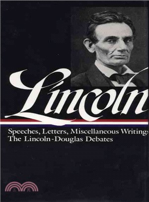 Abraham Lincoln ─ Speeches and Writings 1832-1858