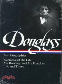 Frederick Douglass ─ Autobiographies : Narrative of the Life of Frederick Douglass, an American Slave/My Bondage and My Freedom/Life and Times of Fr