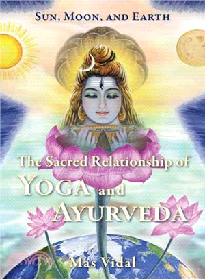 Sun, Moon and Earth ─ The Sacred Relationship of Yoga and Ayurveda