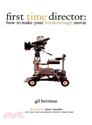 First Time Director: How to Make Your Breakthrough Movie