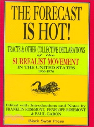 The Forecast Is Hot! ― Tracts & Other Collective Declarations of the Surrealist Movement in the United States 1966-1976