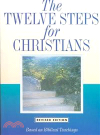 The Twelve Steps for Christians ─ Based on Biblical Teachings