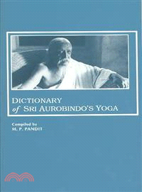 Dictionary of Sri Aurobindo's Yoga