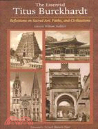 The Essential Titus Burckhardt ─ Reflections on Sacred Art, Faiths, and Civilizations