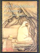 Zen Buddhism ─ A History, India & China