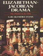 Elizabethan-Jacobean Drama ─ The Theatre in Its Time