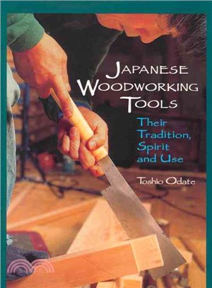 Japanese Woodworking Tools ─ Their Tradition, Spirit, and Use