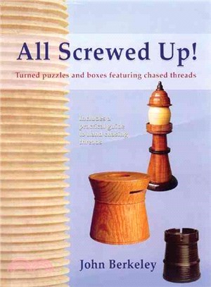 All Screwed Up!: Turned Boxes and Puzzles featuring Chased Threads