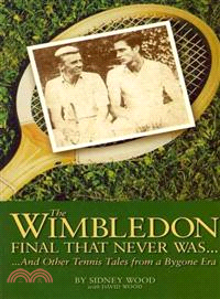 The Wimbledon Final That Never Was . . .