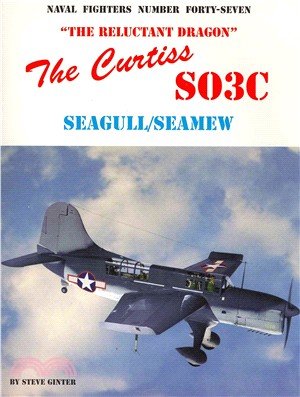 The Curtiss SO3C Seagul/Seamew ─ The Reluctant Dragon