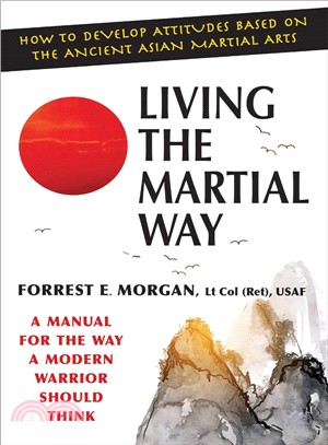 Living the Martial Way ─ A Manual for the Way a Modern Warrior Should Think