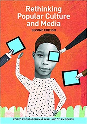 Rethinking Popular Culture and Media Second Edition Second Edition