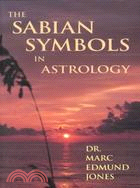 The Sabian Symbols in Astrology: A Symbol Explained for Each Degree of the Zodiac