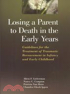 Losing a Parent to Death in the Early Years ─ Guidelines for the Treatment of Traumatic Bereavement in Infancy and Early Childhood