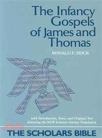 The Infancy Gospels of James and Thomas—With Introduction, Notes, and Original Text Featuring the New Scholars Version Translation