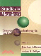 Studies in Meaning: Constructivist Psychotherapy in the Real World