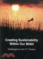 Creating Sustainability Within Our Midst: Challenges for the 21st Century, Fourth Biennial Conference at Pace University June 23-27, 2007