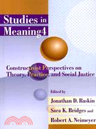 Studies in Meaning 4: Constructivist Perspectives on Theory, Practice, and Social Justice