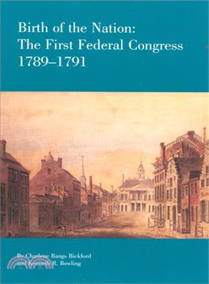 Birth of the Nation: The First Federal Congress, 1789-1791