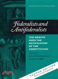 Federalists and Antifederalists ─ The Debate over the Ratification of the Constitution