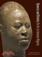 Dynasty and Divinity: Ife Art in Ancient Nigeria