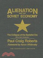 Alienation and the Soviet Economy: The Collapse of the Socialist Era