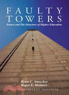 Faulty Towers: Tenure and the Structure of Higher Education