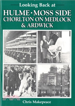 Looking Back at Hulme, Moss Side, Chorlton on Medlock and Ardwick