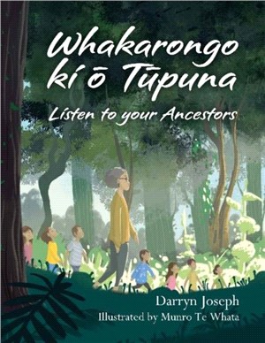 Whakarongo ki o Tupuna：Listen to your Ancestors