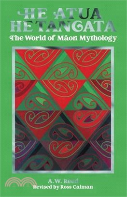 He Atua, He Tangata: The World of Māori Mythology