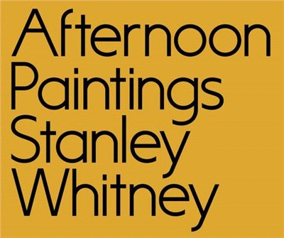 Stanley Whitney ― Afternoon Paintings