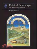 Political Landscape ─ The Art History of Nature