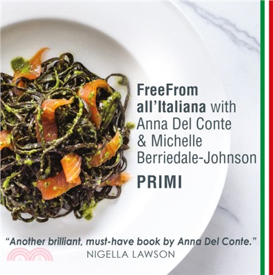 FreeFrom All'Italiana: Primi：Gluten-free recipes for Italian pasta, rice and pulses dishes