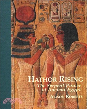 Hathor Rising：The Secret Power of Ancient Egypt