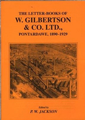 The Letter-books of W.Gilbertson and Co., Pontardawe, 1890-1929