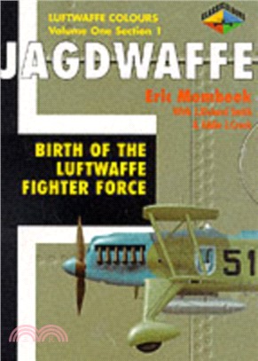 Jagdwaffe：Birth of the Luftwaffe Fighter Force