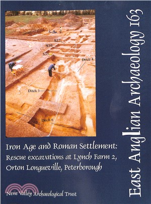 Iron Age and Roman Settlement ― Rescue Excavations at Lynch Farm 2, Orton Longueville, Peterborough
